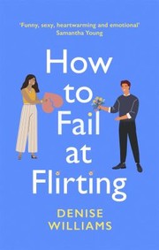 Cover of: How to Fail at Flirting by Denise Williams, Denise Williams