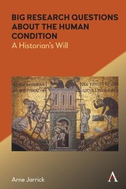 Cover of: Big Research Questions about the Human Condition: A Historian's Will