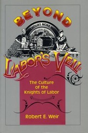 Cover of: Beyond Labor's Veil: The Culture of the Knights of Labor