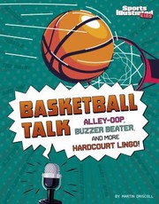 Cover of: Basketball Talk: Alley-Oop, Buzzer Beater, and More Hardcourt Lingo