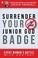 Cover of: Surrender Your Junior God Badge