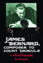 Cover of: James Bernard, composer to Count Dracula by David Huckvale