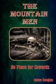 Mountain Men by James Douglas