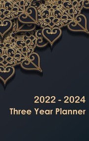 Cover of: 2022-2024 Three Year Planner: 36 Months Calendar Calendar with Holidays 3 Years Daily Planner Appointment Calendar 3 Years Agenda