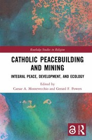 Cover of: Catholic Approaches to Mining and Conflict: Peacebuilding, Development, and Ecology