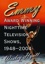 Cover of: Emmy Award winning nighttime television shows, 1948-2004 by Wesley Hyatt