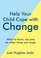 Cover of: Help Your Child Cope with Change