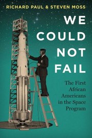 Cover of: We Could Not Fail: The First African Americans in the Space Program