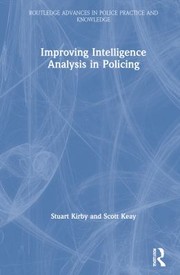 Cover of: Improving Intelligence Analysis in Policing by Stuart Kirby, Scott Keay