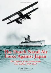 Cover of: Dutch Naval Air Force Against Japan: The Defense of the Netherlands East Indies, 1941-1942