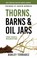 Cover of: Thorns, Barns, and Oil Jars