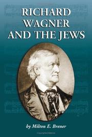 Cover of: Richard Wagner and the jews by Milton E. Brener