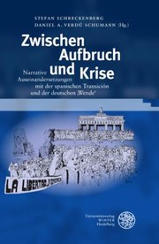 Cover of: Zwischen Aufbruch und Krise: Narrative Auseinandersetzungen MIT der Spanischen Transición und der Deutschen, Wende