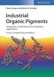 Cover of: Industrial Organic Pigments: Production, Properties, Applications