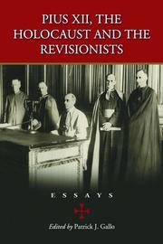 Cover of: Pius XII, the Holocaust, and the revisionists by Patrick J. Gallo