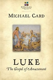 Cover of: Luke: the Gospel of Amazement