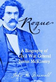 Cover of: Rogue: a biography of Civil War General Justus McKinstry