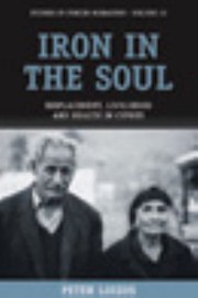 Cover of: Iron in the soul: displacement, livelihood and health in Cyprus