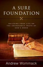 Cover of: Sure Foundation: Building Your Life on the Unshakable Truth of God's Word