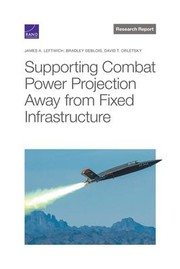 Cover of: Supporting Combat Power Projection Away from Fixed Infrastructure