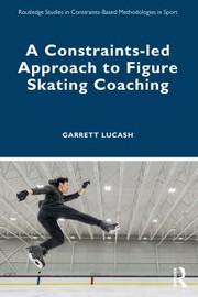 Cover of: Constraints-Led Approach to Figure Skating Coaching