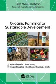 Cover of: Organic Farming for Sustainable Development by Jeyabalan Sangeetha, Kasem Soytong, Devarajan Thangadurai, Abdel Rahman Mohammad Al-Tawaha, Jeyabalan Sangeetha, Kasem Soytong, Devarajan Thangadurai, Abdel Rahman Mohammad Al-Tawaha