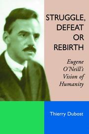 Cover of: Struggle, Defeat or Rebirth: Eugene O'Neill's Vision of Humanity