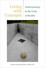 Cover of: Living with Concepts: Anthropology in the Grip of Reality