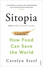 Cover of: Sitopia: How Food Can Save the World