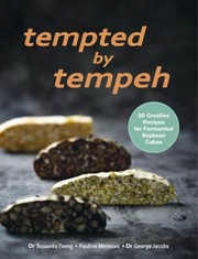 Cover of: Tempted by Tempeh: 30 Creative Recipes for Fermented Soybean Cakes