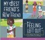 Cover of: My Best Friends New Friend : Feeling Left Out