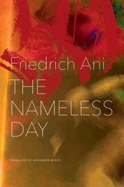 Cover of: Nameless Day by Friedrich Ani, Alexander Booth, Friedrich Ani, Alexander Booth