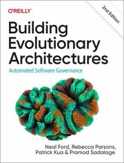 Cover of: Building Evolutionary Architectures by Neal Ford, Rebecca Parsons, Patrick Kua, Pramod Sadalage