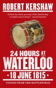 Cover of: 24 Hours at Waterloo by Robert Kershaw