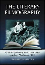 Cover of: The Literary Filmography: 6,200 Adaptations of Books, Short Stories And Other Nondramatic Works