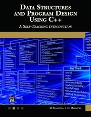 Cover of: Data Structures and Program Design Using C++ by D. Malhotra, N. Malhotra, D. Malhotra, N. Malhotra