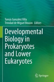 Cover of: Developmental Biology in Prokaryotes and Lower Eukaryotes