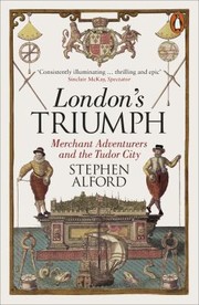 Cover of: London's Triumph: Merchant Adventurers and the Tudor City