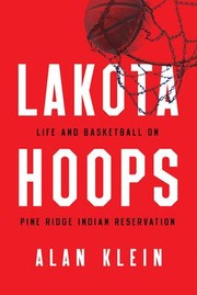 Cover of: Lakota Hoops: Life and Basketball on Pine Ridge Indian Reservation