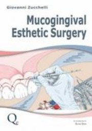 Mucogingival esthetic surgery by Giovanni Zucchelli