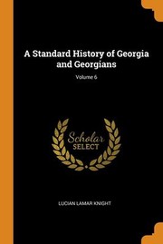 Cover of: Standard History of Georgia and Georgians; Volume 6 by Lucian Lamar Knight