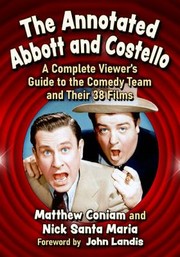 Cover of: Annotated Abbott and Costello: A Complete Viewer's Guide to the Comedy Team and Their 38 Films