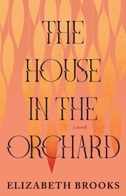 Cover of: House in the Orchard by Elizabeth Brooks