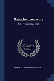 Cover of: Batrachomyomachia: Oder Frosch-Maus-krieg