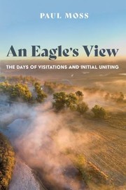 Cover of: Eagle's View: The Days of Visitations and Initial Uniting