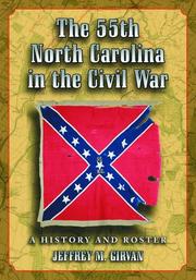 Cover of: 55th North Carolina in the Civil War: A History And Roster