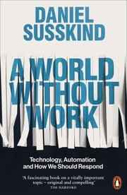 Cover of: World Without Work by Daniel Susskind, Daniel Susskind