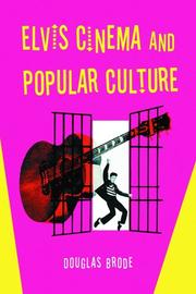 Cover of: Elvis Cinema and Popular Culture by Douglas Brode
