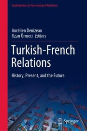 Cover of: Turkish-French Relations: History, Present, and the Future