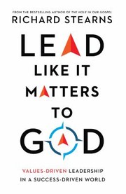 Cover of: Lead Like It Matters to God by Richard Stearns, Richard Stearns